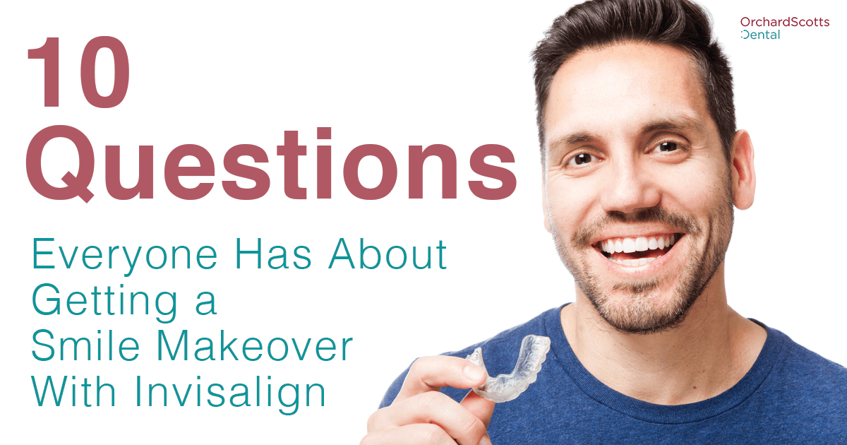 10 Questions Everyone Has About Getting A Smile Makeover With Invisalign